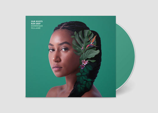 Dominique Fils-Aimé - Our Roots Run Deep - CD